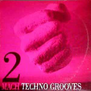 TECHNO GROOVES / MACH 2