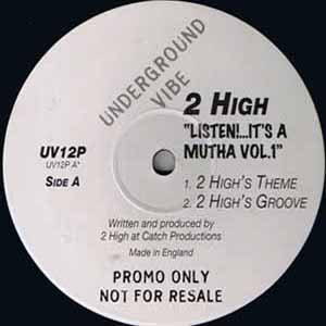 2 HIGH / LISTEN! IT'S A MUTHA VOL. 1