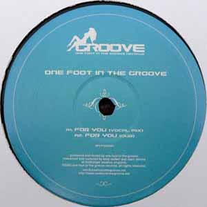 ONE FOOT IN THE GROOVE / FOR YOU
