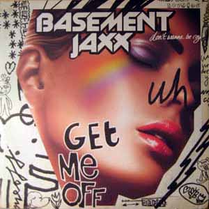 BASEMENT JAXX / GET ME OFF