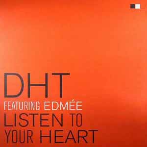 DHT FEAT EDMEE / LISTEN TO YOUR HEART