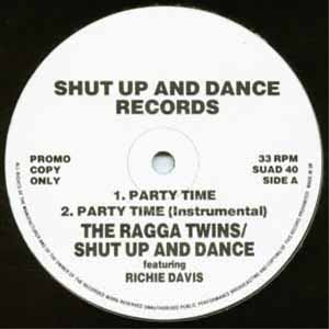 THE RAGGA TWINS / SHUT UP & DANCE FT RICHIE DAVIS / PARTY TIME / RUDEBOY