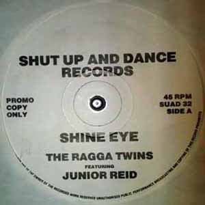 THE RAGGA TWINS FEAT JUNIOR REID / SHINE EYE
