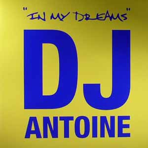 DJ ANTOINE / IN MY DREAMS