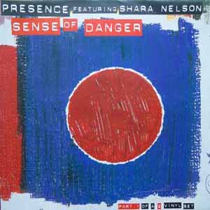 PRESENCE FEAT SHARA NELSON / SENSE OF DANGER