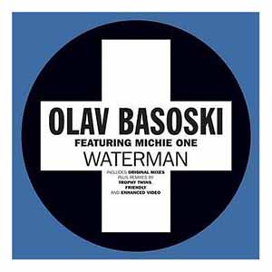 OLAV BASOSKI FEAT MICHIE ONE / WATERMAN