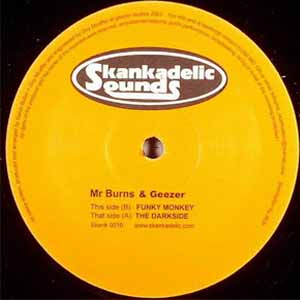 MR BURNS & THE GEEZER / THE DARKSIDE / FUNKY MONKEY