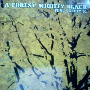 A FOREST MIGHTY BLACK FEAT KITTY K / HIGH HOPES