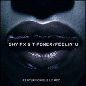 SHY FX & T POWER / FEELIN' U