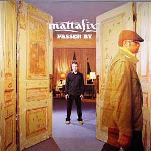 MATTAFIX / PASSER BY