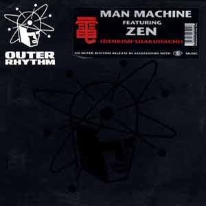 MAN MACHINE FEAT ZEN / DENKIMI-SHAKUHACHI