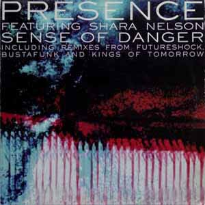 PRESENCE FEAT SHARA NELSON / SENSE OF DANGER (REMIXES)
