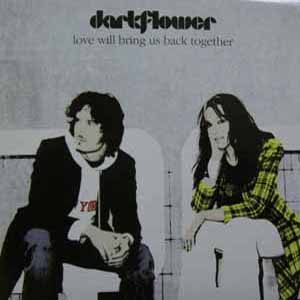 DARKFLOWER / LOVE WILL BRING US BACK TOGETHER