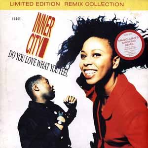 INNER CITY / DO YOU LOVE WHAT YOU FEEL