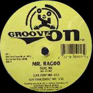 MR RAGOO / TAKE ME / MAKE ME FEEL