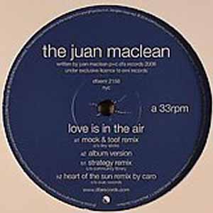 THE JUAN MACLEAN / LOVE IS IN THE AIR
