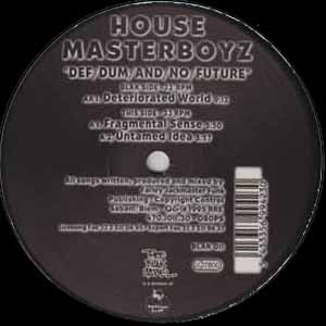 HOUSE MASTERBOYZ / "DEF/DUM/AND/NO/FUTURE"