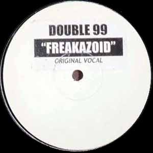 DOUBLE 99 / FREAKAZOID