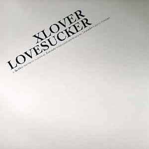 XLOVER / LOVESUCKER