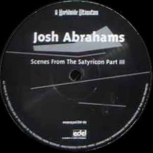 JOSH ABRAHAMS / SCENES FROM THE SATYRICON PART III