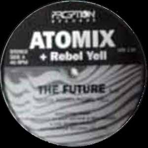 ATOMIX & REBEL YELL / THE FUTURE