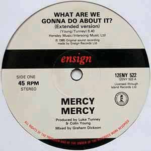 MERCY MERCY / WHAT ARE WE GONNA DO ABOUT IT?