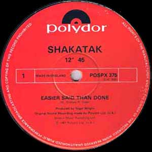 SHAKATAK / EASIER SAID THAN DONE