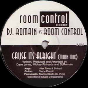 DJ ROMAIN VS ROOM CONTROL / CAUSE ITS ALRIGHT