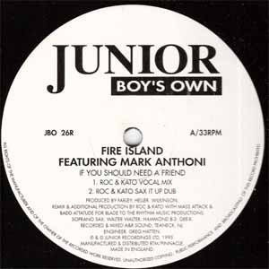 FIRE ISLAND FEAT MARK ANTHONI / IF YOU SHOULD NEED A FRIEND (REMIXES)