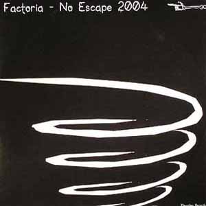 FACTORIA / NO ESCAPE 2004