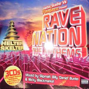 SLIPMATT, BILLY 'DANIEL' BUNTER, NICKY BLACKMARKET / HELTER SKELTER VS RAINDANCE PRES RAVE NATION