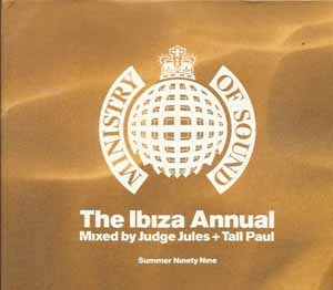 JUDGE JULES + TALL PAUL / THE IBIZA ANNUAL SUMMER NINETY NINE