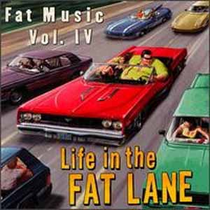 VARIOUS / FAT MUSIC VOL IV: LIFE IN THE FAT LANE