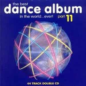 VARIOUS / THE BEST DANCE ALBUM IN THE WORLD… EVER! PART 11