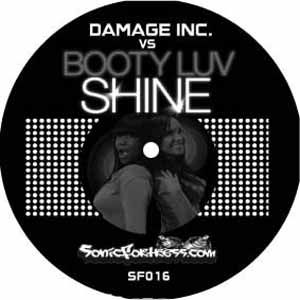 DAMAGE INC VS BOOTY LUV / SHINE