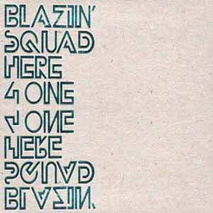 BLAZIN' SQUAD / HERE 4 ONE