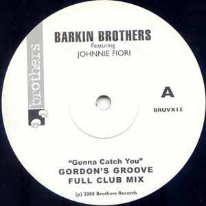 BARKIN' BROTHERS FEAT JOHNNIE FIORI / GONNA CATCH YOU