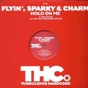 FLYIN', SPARKY & CHARM / HOLD ON ME