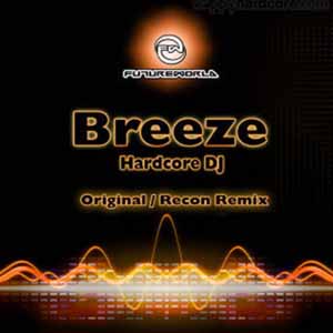 BREEZE / HARDCORE DJ