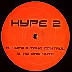 HYPE 2 / HYPE 2 TAKE CONTROL / NO ONE-NYTE