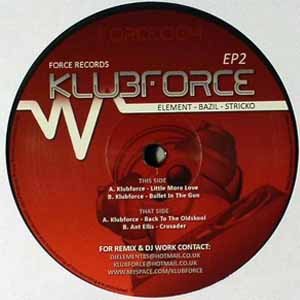 KLUBFORCE / LITTLE MORE LOVE / BULLET IN THE GUN