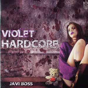 JAVI BOSS / VIOLET HARDCORE