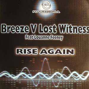 BREEZE V LOST WITNESS FT LOUANNE FEENEY / RISE AGAIN