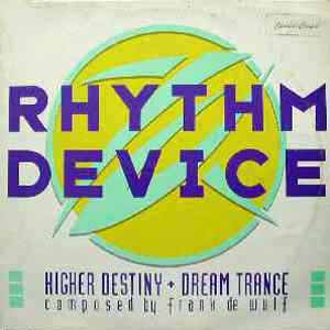 RHYTHM DEVICE / HIGHER DESTINY / DREAM TRANCE