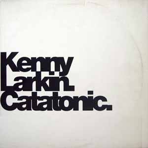 KENNY LARKIN / CATATONIC