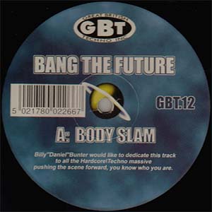 BANG THE FUTURE / BODY SLAM