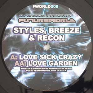 STYLES, BREEZE & RECON / LOVE SICK CRAZY / LOVE GARDEN