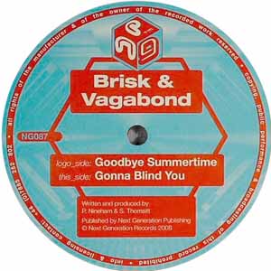 BRISK & VAGABOND / GOODBYE SUMMERTIME / GONNA BLIND YOU