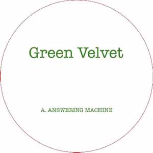 GREEN VELVET / ANSWERING MACHINE