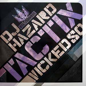 DJ HAZARD / TACTIX / WICKED SO